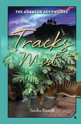 Tracks in the Mist, the Adamson Adventures 4: Tracks in the Mist by Bennett, Sandra D.