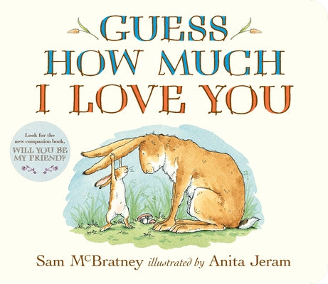 Guess How Much I Love You: (The Heartwarming Tale of Little Nutbrown Hare Loving Right Up to the Moon and Back - An Ideal Baby Shower Gift & Easter Ba by McBratney, Sam