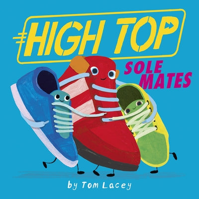 High Top: Sole Mates by Lacey, Tom