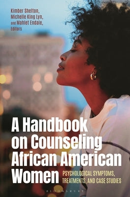 A Handbook on Counseling African American Women: Psychological Symptoms, Treatments, and Case Studies by Davis, Rosie Phillips