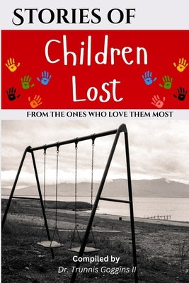 Stories of Children Lost by Goggins, Trunnis