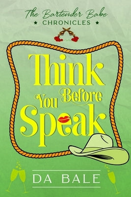 Think Before You Speak by Bale, D. A.