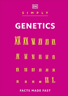 Simply Genetics: Facts Made Fast by DK