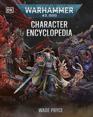 Warhammer 40,000 Character Encyclopedia (Library Edition) by Pryce, Wade