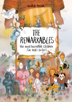 The Remarkables: The Most Incredible Children I've Met -- So Far! by Perrin, Clotilde