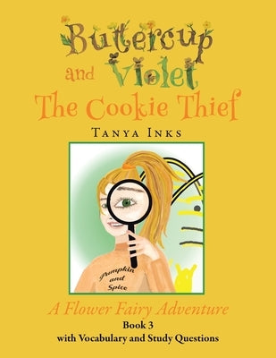 Buttercup and Violet: The Cookie Thief A Flower Fairy Adventure Book 3 by Inks, Tanya