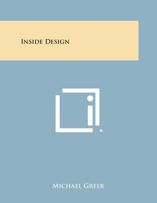 Inside Design by Greer, Michael