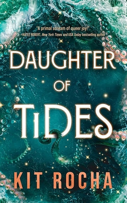Daughter of Tides by Rocha, Kit