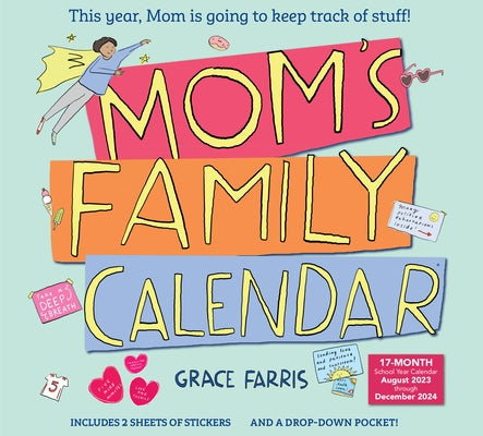 Mom's Family Wall Calendar 2024: This Year, Mom Is Going to Keep Track of Stuff! by Farris, Grace