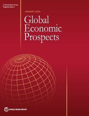 Global Economic Prospects, January 2024 by World Bank Group