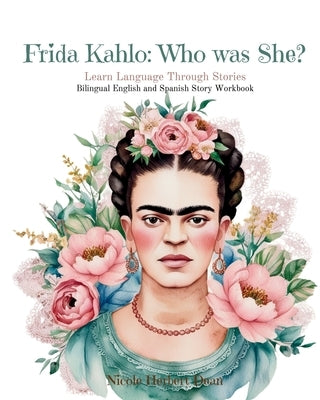 Frida Kahlo: Who was She? by Herbert Dean, Nicole