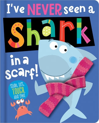I've Never Seen a Shark in a Scarf by Make Believe Ideas