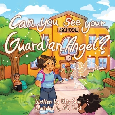 Can You See Your Guardian Angel? by Cruz, Patty