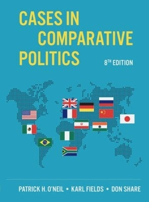 Cases in Comparative Politics by O'Neil, Patrick H.