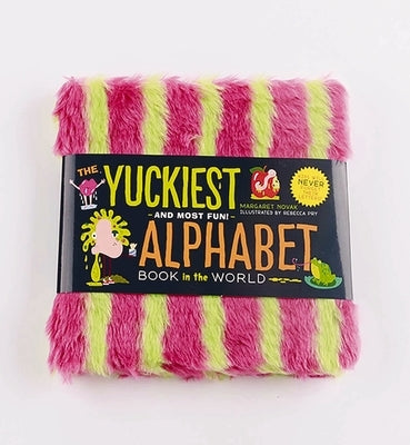 The Yuckiest Alphabet Book in the World: Everything Icky, Slimy, Messy, and Gooey from A to Z! by Novak, Margaret