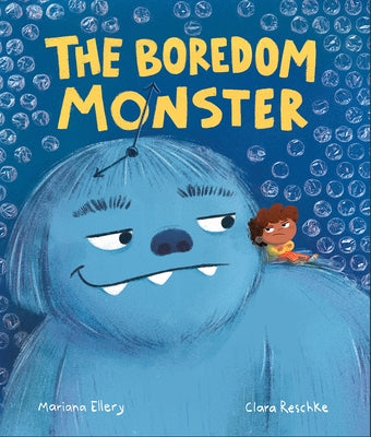 The Boredom Monster by Ellery, Mariana