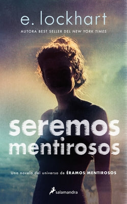 Seremos Mentirosos / We Fell Apart: A We Were Liars Novel by Lockhart, E.