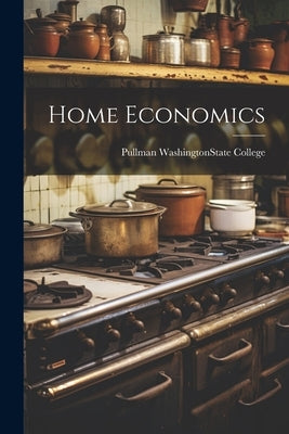 Home Economics by Washington (State) State College, Pu