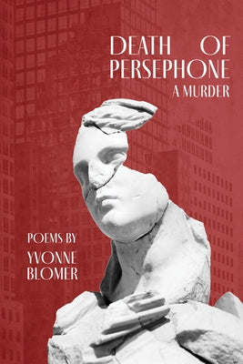 Death of Persephone: A Murder by Blomer, Yvonne