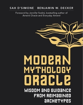 The Modern Mythology Oracle Deck: Wisdom and Guidance from Reimagined Archetypes by D'Simone, Sah