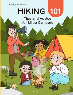 Hiking 101: Tips and Advice for Little Campers by Gutierrez, Hedviga