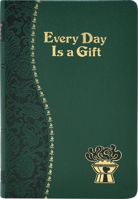 Every Day Is a Gift: Minute Meditations for Every Day Taken from the Holy Bible and the Writings of the Saints by Schroeder, Frederick