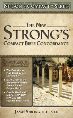 Nelson's Compact Series: Compact Bible Concordance by Strong, James