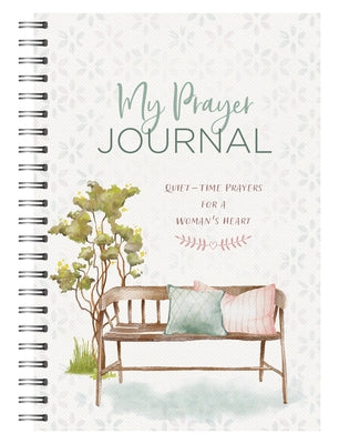 My Prayer Journal: Quiet-Time Prayers for a Woman's Heart by Compiled by Barbour Staff