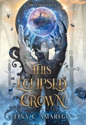 This Eclipsed Crown by Amarego, Lina C.