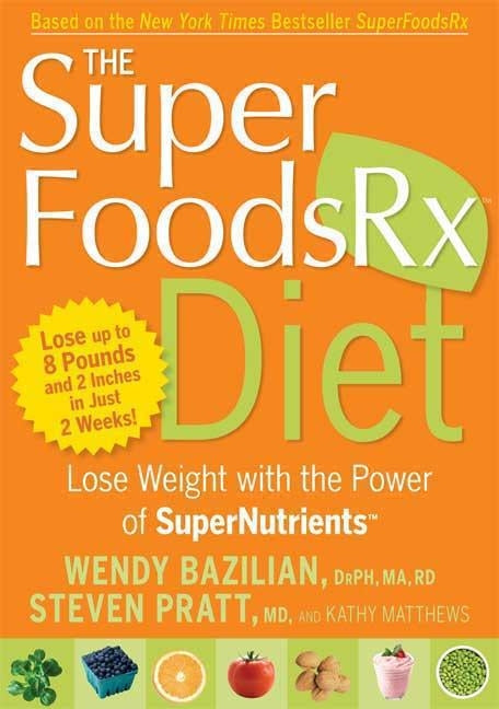 The Superfoods RX Diet: Lose Weight with the Power of SuperNutrients by Bazilian, Wendy