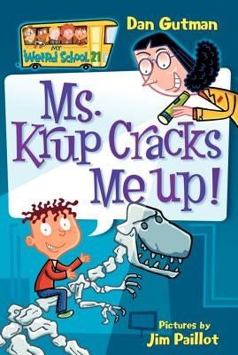 My Weird School #21: Ms. Krup Cracks Me Up! by Gutman, Dan