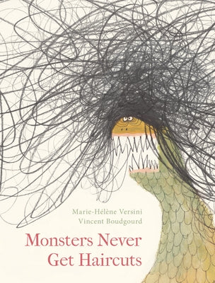 Monsters Never Get Haircuts by Versini, Marie-H&#233;l&#232;ne