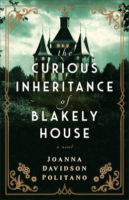 Curious Inheritance of Blakely House by Politano, Joanna Davidson