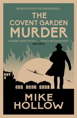 The Covent Garden Murder: The Compelling Wartime Murder Mystery by Hollow, Mike