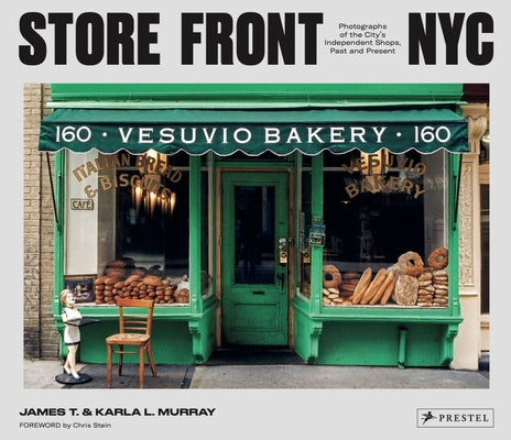 Store Front NYC: Photographs of the City's Independent Shops, Past and Present by Murray, James