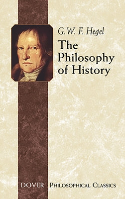 The Philosophy of History by Hegel, Georg Wilhelm Friedrich