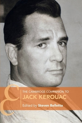 The Cambridge Companion to Jack Kerouac by Belletto, Steven