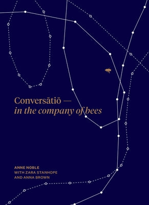 Conversatio: In the Company of Bees by Noble, Anne