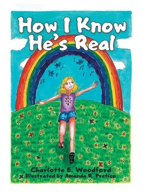 How I Know He's Real by Woodford, Charlotte E.