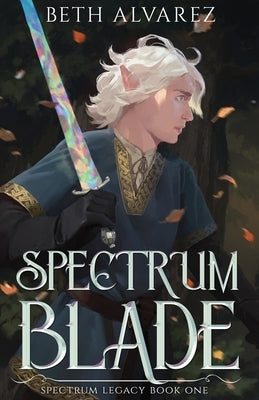 Spectrum Blade by Alvarez, Beth