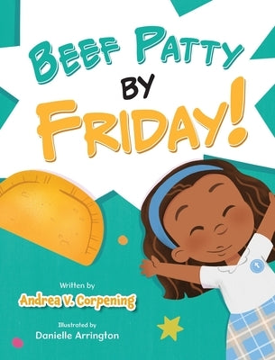 Beef Patty by Friday! by Corpening, Andrea V.