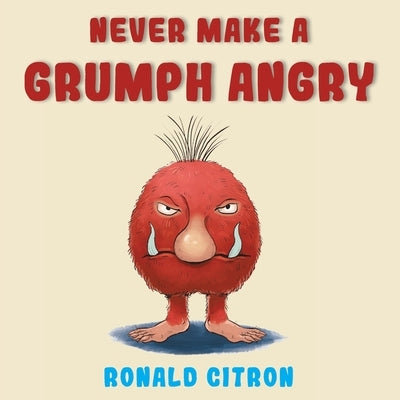 Never make a Grumph Angry by Citron, Ronald