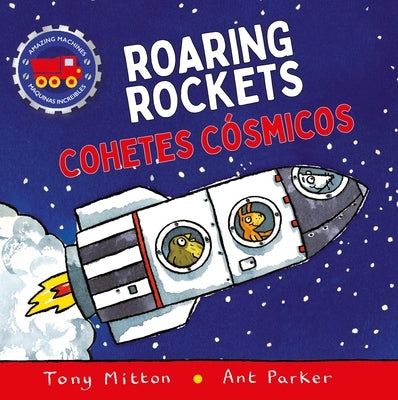 Amazing Machines Roaring Rockets / Cohetes Cósmicos by Mitton, Tony