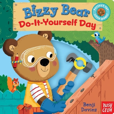 Bizzy Bear: Do-It-Yourself Day: (Interactive DIY Board Book for Toddlers - With Sturdy Tabs and Slides to Push and Pull) by Davies, Benji