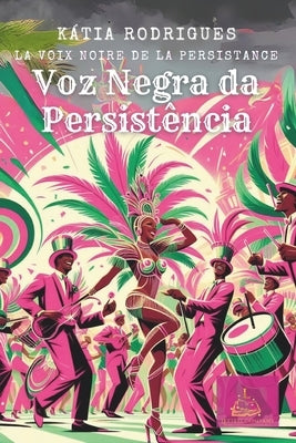 Voz Negra da Persistência: La Voix noire de la persistance by Brandt, Linia