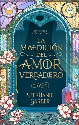 La Maldicion del Amor Verdadero by Garber, Stephanie