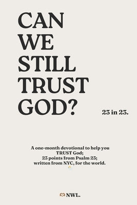 Can we still TRUST God? (23 in 23) - Ingram Softcover by Nwl