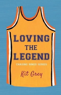 Loving the Legend by Grey, Kit