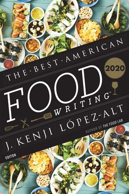 The Best American Food Writing 2020 by LÃ³pez-Alt, J. Kenji