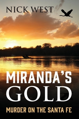 Miranda's Gold: Murder on the Santa Fe by West, Nick